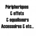 Péripheriques effets Equaliseur etc...
